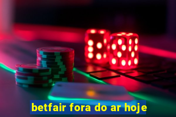 betfair fora do ar hoje